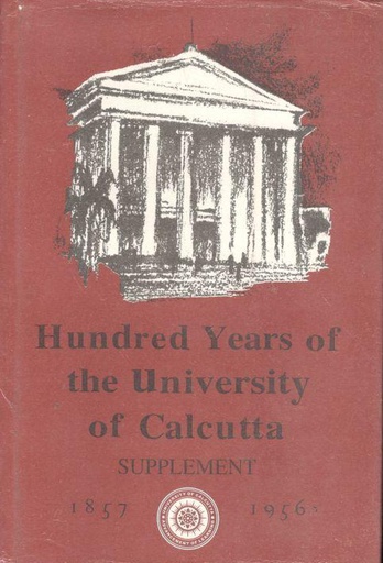 [984-3771] Hundred Years of The University of Calcutta : Supplement 1857 - 1956