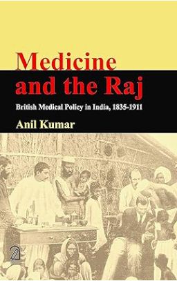 [9789350028094-1] Medicine and The Raj: British Medical Policy in India, 1835-1911