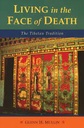 Living In The Face of Death : The Tibetan Tradition