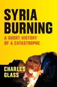 [9781784785161-1] Syria Burning : A Short History Of A Catastrophe