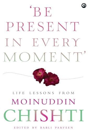 [9789387561397-1] Be Present In Every Moment