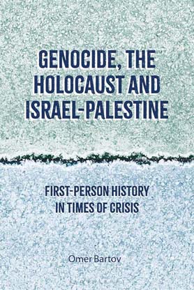 [9789356409989-1] Genocide, The Holocaust and Israel-Palestine : First Person History In Times of Crisis