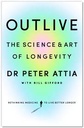 Outlive : The Science and Art of Longevity