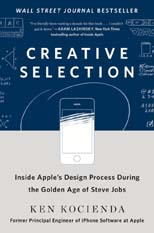 [9781250194466-1] Creative Selection : Inside Apples Design Process During the golden Age of Steve Jobs (HB)