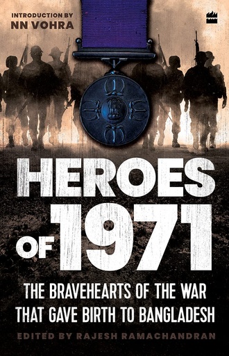 [9789354893216-1] Heroes of 1971 : The Bravehearts of The War That Gave Birth To Bangladesh